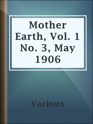 Mother Earth, Vol. 1 No. 3, May 1906 - ebook